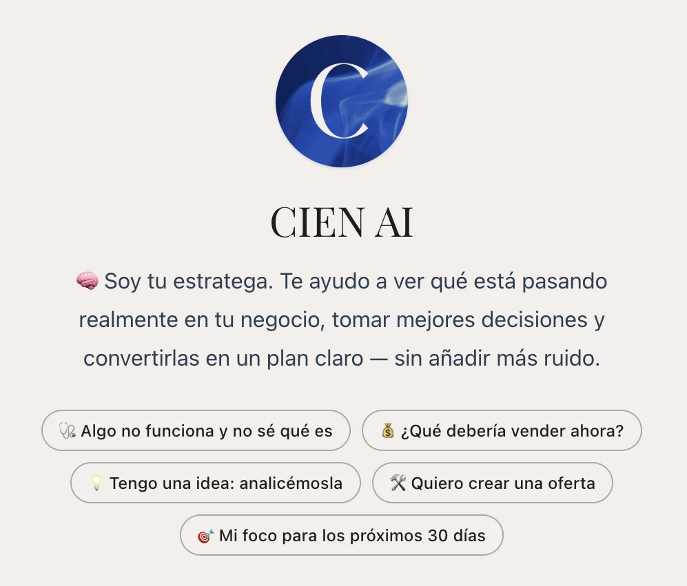 Pantalla de inicio de CIEN AI con cinco botones: Algo no funciona y no sé qué es, ¿Qué debería vender ahora?, Tengo una idea: analicémosla, Quiero crear una oferta, Mi foco para los próximos 30 días